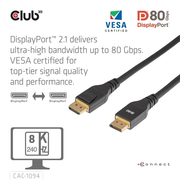 Club3D CAC-1094 (DisplayPort 2.1, 8K240Hz, 2m, DP80, VESA tanúsítvány, M/M)