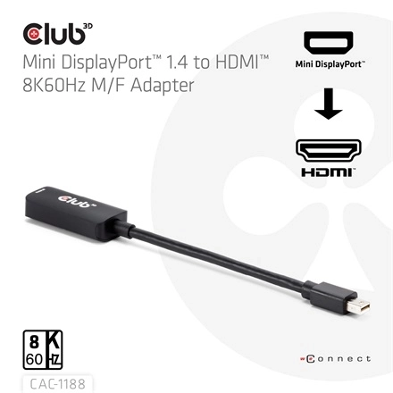 Club3D CAC-1188 (Mini DisplayPort 1.4 to HDMI 8K60Hz, aktív, HDCP 2.2, 9cm)